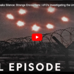 Military Breaks Silence: Strange Encounters | UFO’s